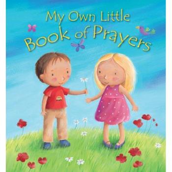 My Own Little Book of Prayers-Christina Goodings,Amanda Gulliver