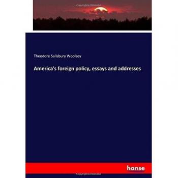 America's foreign policy, essays and addresses