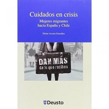 Cuidados en crisis. Mujeres migrantes hacia españa y chile