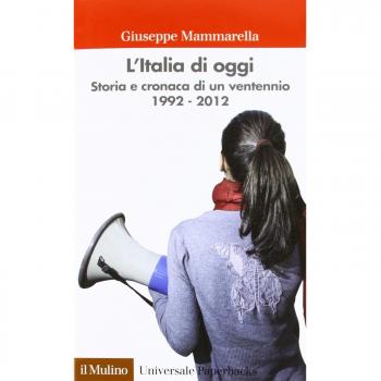 L'Italia di oggi. Storia e cronaca di un ventennio 1992-2012