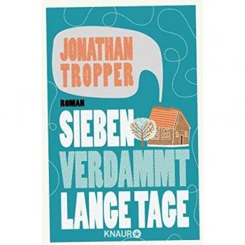 Sieben verdammt lange Tage: Roman