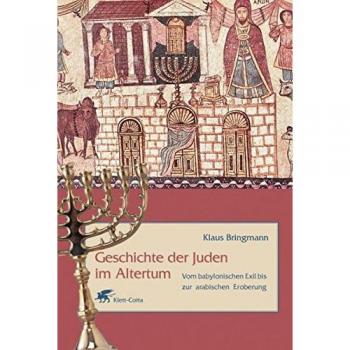 Geschichte der Juden im Altertum: Vom babylonischen Exil bis zur arabischen Eroberung