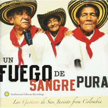 Un Fuego de Sangre Pura: Los Gaiteros de San Jacinto