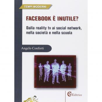 Facebook è inutile? Dalla reality tv ai social network, nella società e nella scuola