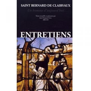 Saint Bernard de Clairvaux: Un homme d'aujourd'hui : entretiens