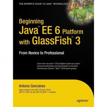 Beginning Java EE 6 Platform with GlassFish 3
