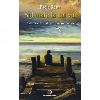Sul mare la tua via. Itinerario di fede attraverso i Salmi