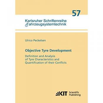 Objective Tyre Development : Definition and Analysis of Tyre Characteristics and Quantification of their Conflicts
