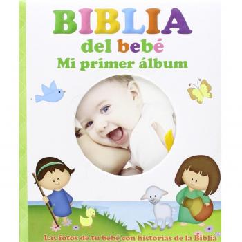 BIBLIA DEL BEBÉ. MI PRIMER ÁLBUM