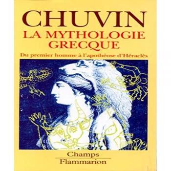 LA MYTHOLOGIE GRECQUE. : Du premier Homme à l'apothéose d'Héraclès (Champs Flammarion Sciences)