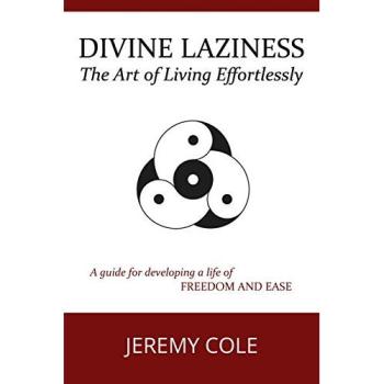 Divine Laziness: The Art of Living Effortlessly