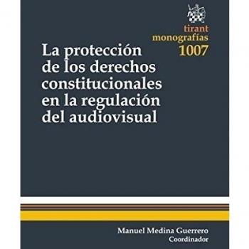 La Protección de los Derechos Constitucionales en la Regulación del Audiovisual