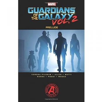 Marvel's Guardians Of The Galaxy Vol. 2 Prelude by Marvel Comics (Paperback)