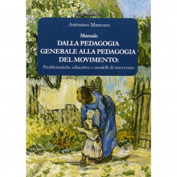 Dalla pedagogia generale alla pedagogia del movimento. Problematiche educative e modelli di intervento