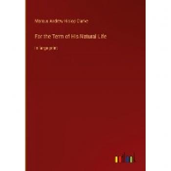 Clarke, Marcus Andrew Hislop: For the Term of His Natural Life