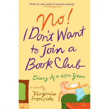 No! I Don't Want to Join a Book Club: Diary of a Sixtieth Year