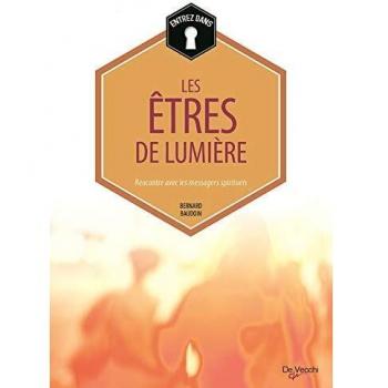 Les êtres de lumière : Rencontre avec les messagers spirituels