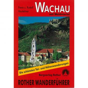 Wachau. Mit Waldviertel, Dunkelsteinerwald und Strudengau