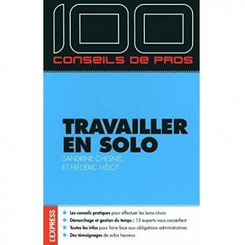 100 conseils de pros travailler en solo