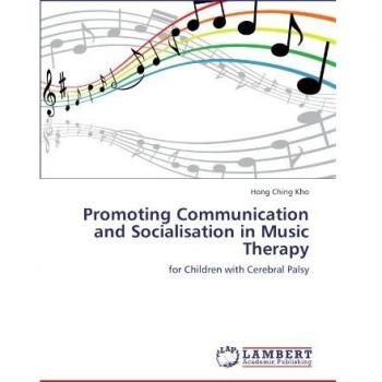 Promoting Communication and Socialisation in Music Therapy: for Children with Cerebral Palsy