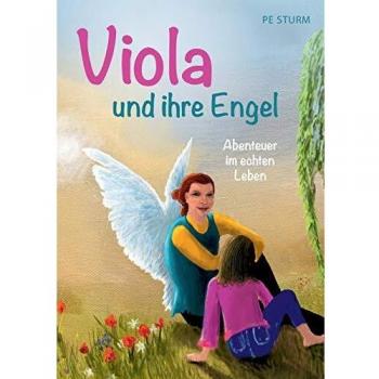 Viola und ihre Engel: Abenteuer im echten Leben