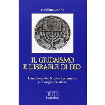 Il giudaismo e l'Israele di Dio. L'ambiente del Nuovo Testamento e le origini cristiane