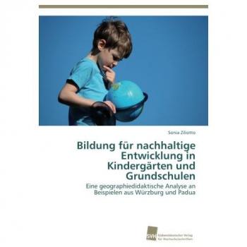 Bildung für nachhaltige Entwicklung in Kindergärten und Grundschulen