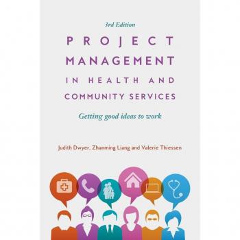 Project Management in Health and Community Services: Getting good ideas to work