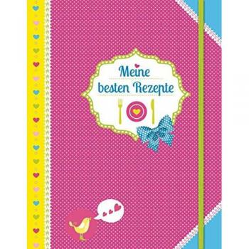 Meine besten Rezepte (Eintragbuch): Lieblingsrezepte eintragen, einkleben und sammeln. Mit Gummiband zum Verschließen.