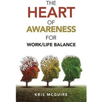 The Heart of Awareness for Work/Life Balance