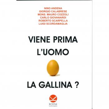 Viene prima l'uomo o la gallina?