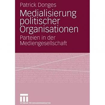 Medialisierung politischer Organisationen