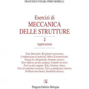 Esercizi di meccanica delle strutture. Applicazioni (Vol. 2)