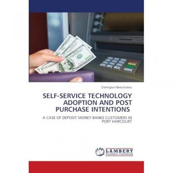 Nwachukwu, Darlington: SELF-SERVICE TECHNOLOGY ADOPTION AND POST PURCHASE INTENTIONS
