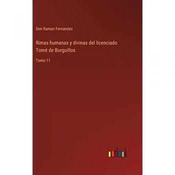Rimas humanas y divinas del licenciado Tomé de Burguillos: Tomo 11