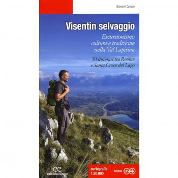 Visentin selvaggio. Escursionismo cultura e tradizione nella Val ...