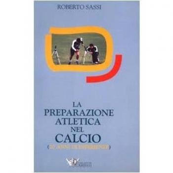 La preparazione atletica nel calcio. 20 anni di esperienze
