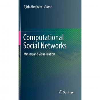 Computational Social Networks: Mining and Visualization