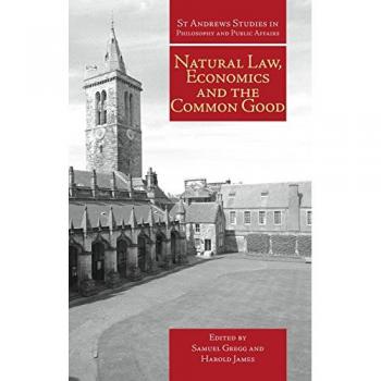 Natural Law, Economics and the Common Good