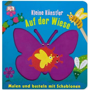 Kleine Künstler. Auf der Wiese: Malen und Basteln mit Schablonen
