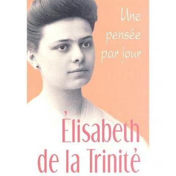 Elisabeth de la trinite: une pensee par jour