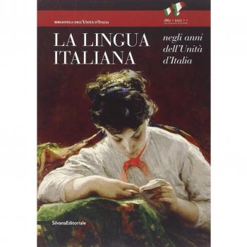 La lingua italiana negli anni dell'Unità d'Italia. Catalogo della mostra