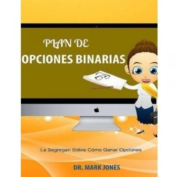 Plan de Opciones Binarias: La Segregan Sobre Como Ganar Opciones