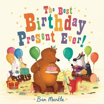 The Best Birthday Present Ever!, Mantle, Ben, Used; Good Book