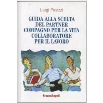 Guida alla scelta del partner. Compagno per la vita, collaboratore per il lavoro