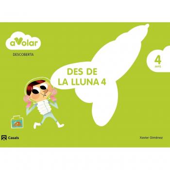 Descoberta. Des de la Lluna 4. 4 anys. A volar! (Tapa blanda).