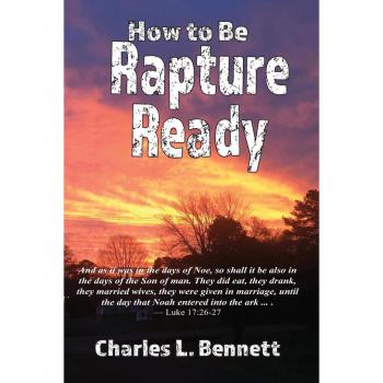 Bennett, Charles L: How to Be Rapture Ready