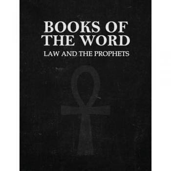 Books of the Word: Law and the Prophets