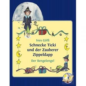 Schnecke Ticki und der Zauberer Zippeldapp – Der Bengelengel