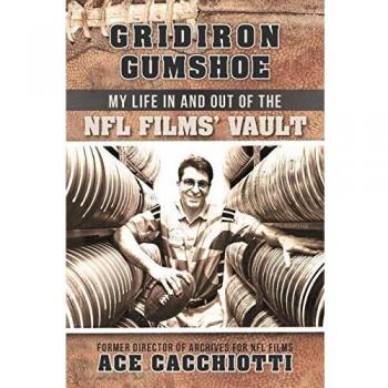 Gridiron Gumshoe: My Life in and out of the NFL Films' Vault